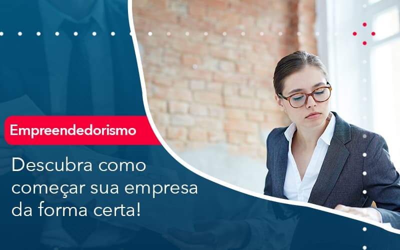 Descubra Como Comecar Sua Empresa Da Forma Certa Organização Contábil Lawini - Contabilidade em São José dos Campos - SP | MW Contabilitá